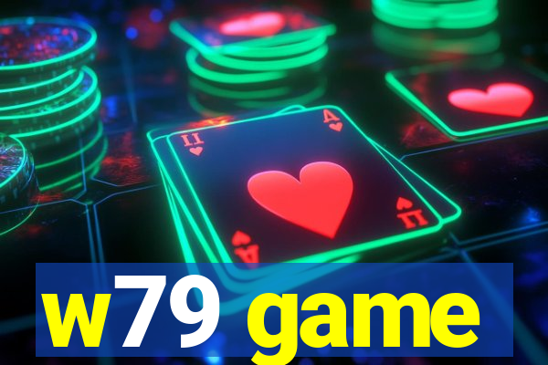 w79 game